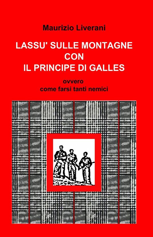 Lassù sulle montagne con il Principe di Galles - Maurizio Liverani - copertina