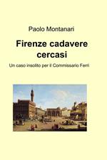 Firenze cadavere cercasi