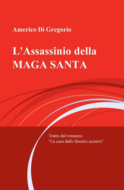 L' assassinio della maga santa - Americo Di Gregorio - copertina