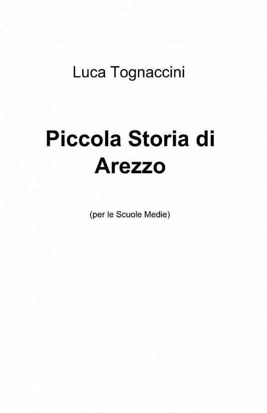 Piccola storia di Arezzo - Luca Tognaccini - copertina