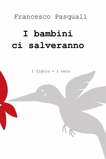 I bambini ci salveranno - Francesco Pasquali - copertina