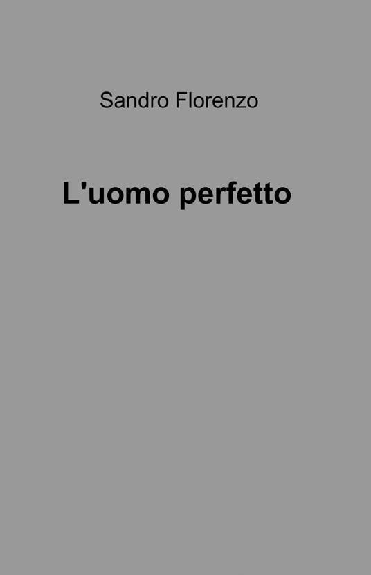 L' uomo perfetto - Sandro Florenzo - copertina