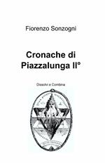 Cronache di Piazzalunga 2. Dissolvi e combina