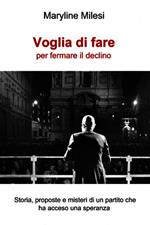 Voglia di fare per fermare il declino