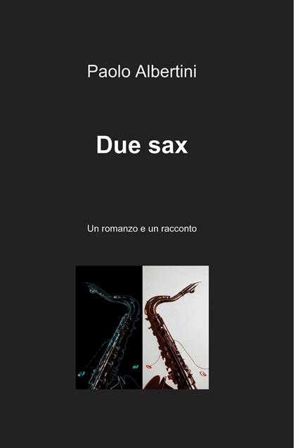 Due sax - Paolo Albertini - ebook