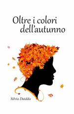 Oltre i colori dell'autunno