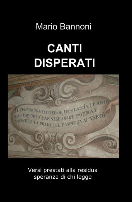 Canti disperati - Mario Bannoni - copertina