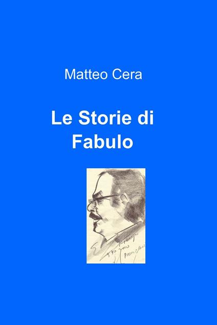 Le storie di Fabulo - Matteo Cera - ebook