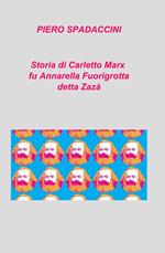 Storia di Carletto Marx fu Annarella Fuorigrotta detta Zazà