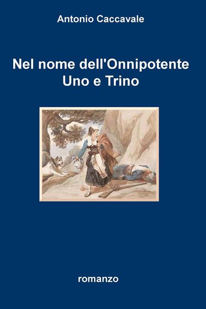 Nel nome dell'Onnipotente uno e trino - Antonio Caccavale - ebook