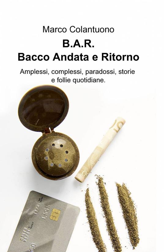 B.A.R. Bacco andata e ritorno - Marco Colantuono - copertina