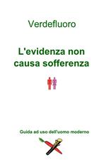 L'evidenza non causa sofferenza