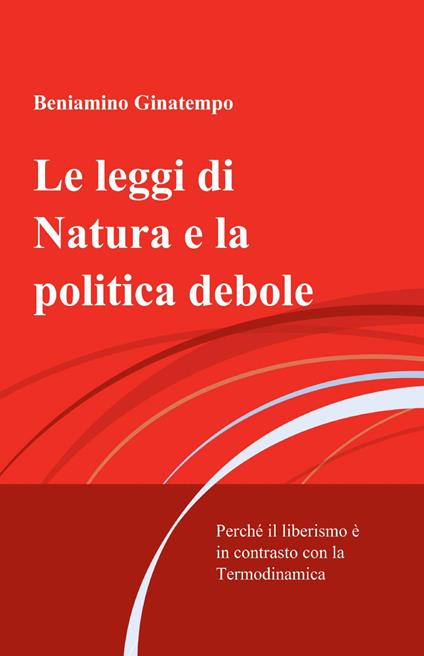 Le leggi di natura e la politica debole - Beniamino Ginatempo - copertina