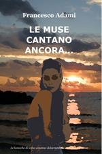 Le muse cantano ancora...