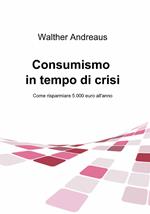 Consumismo in tempo di crisi