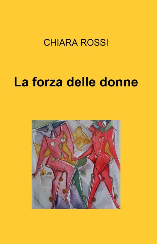 La forza delle donne - Chiara Rossi - copertina