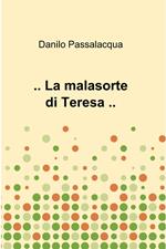 ... La malasorte di Teresa...