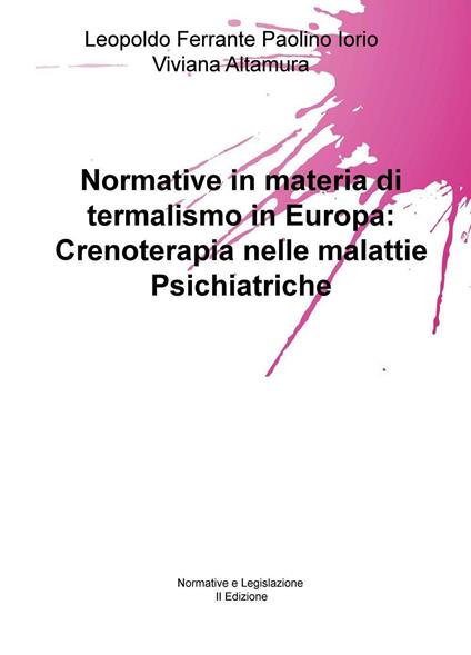 Normative in materia di termalismo in Europa: crenoterapia nelle malattie psichiatriche - Leopoldo Ferrante,Paolino Iorio - copertina