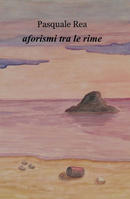 Aforismi tra le rime - Pasquale Rea - copertina