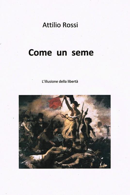 Come un seme - Attilio Rossi - ebook