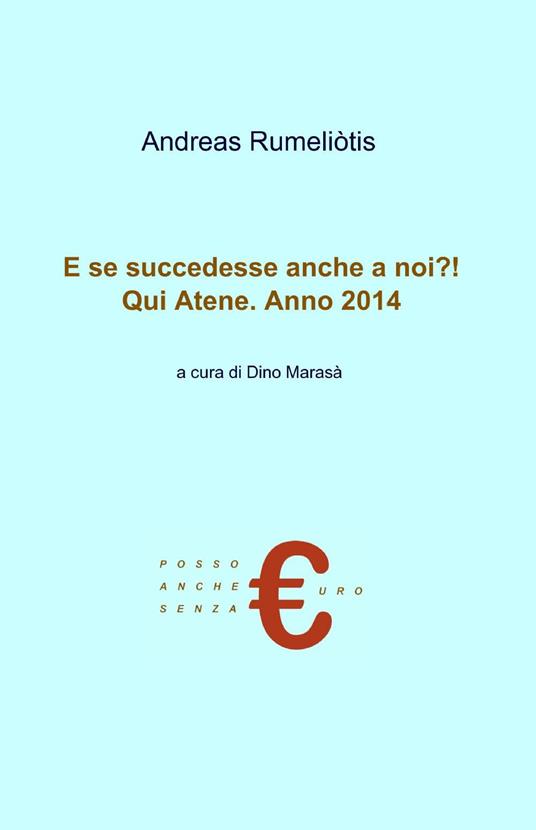 E se succedesse anche a noi?! qui Atene anno 2014 - Andreas Rumeliòtis - copertina