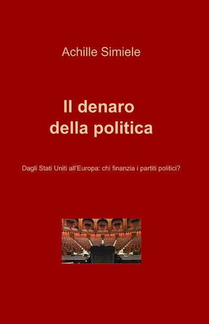 Il denaro della politica - Achille Simiele - copertina