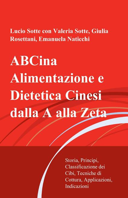 ABCina. Alimentazione e dietetica cinesi dalla A alla Zeta - Lucio Sotte - copertina