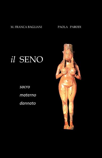 Il seno - M. Franca Bagliani,Paola Parodi - copertina