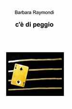 C'è di peggio