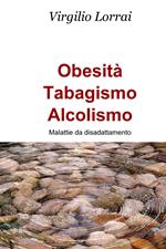 Obesità, tabagismo, alcolismo