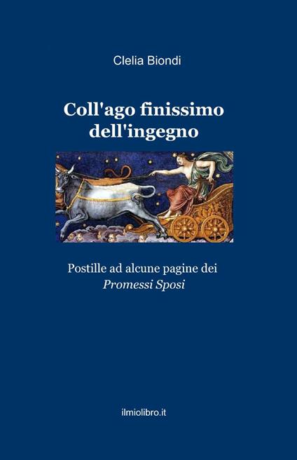 Coll'ago finissimo dell'ingegno - Clelia Biondi - copertina