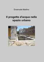 Il progetto d'acqua nello spazio urbano