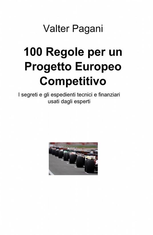 100 regole per un progetto europeo competitivo - Valter Pagani - copertina