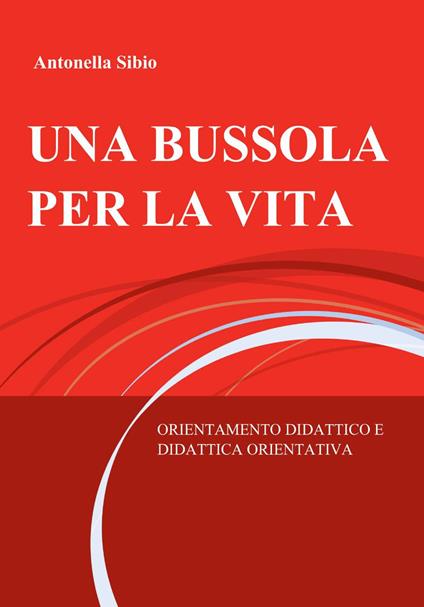 Orientamento una bussola per la vita - Antonella Sibio - copertina