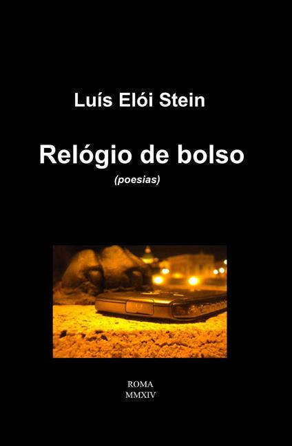 Relógio de bolso. Ediz. italiana e portoghese - Luís Eloi Stein - copertina