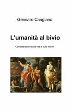 L' umanità al bivio