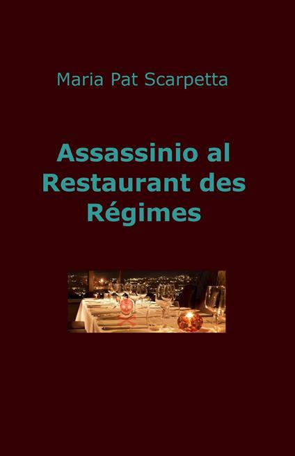 Assassinio al restaurant des Régimes - Maria Pat Scarpetta - copertina