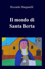 Il mondo di Santa Berta