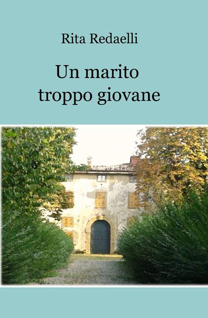 Un marito troppo giovane - Rita Redaelli - copertina