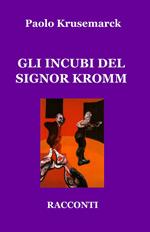 Gli incubi del signor Kromm