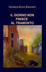 Il giorno non finisce al tramonto