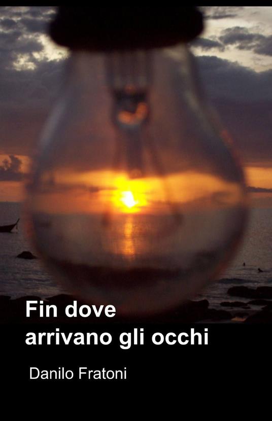 Fin dove arrivano gli occhi - Danilo Fratoni - copertina