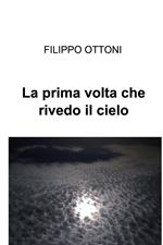 La prima volta che rivedo il cielo