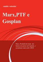 Marx, PTF e Gosplan. Marx, produttività totale dei fattori, con perno sul Capitale, e socialismo reale nelle URSS