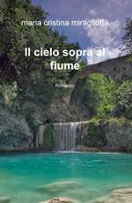 Il cielo sopra al fiume