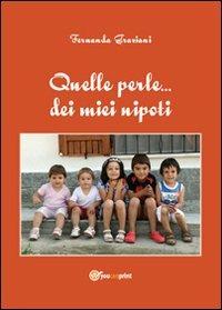 Quelle perle dei miei nipoti - Fernanda Graziani - copertina