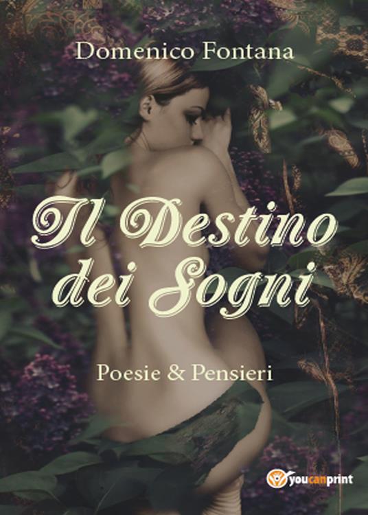 Il destino dei sogni. Poesie & pensieri - Domenico Fontana - copertina