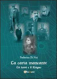 La carta mancante. La terra e il ragno - Federica Di Noi - copertina