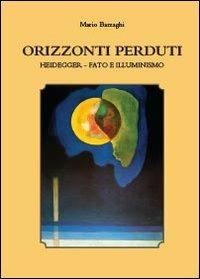 Orizzonti perduti. Heidegger, fato e illuminismo - Mario Barzaghi - copertina