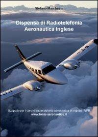 Dispensa di radiotelefonia aeronautica. Ediz. inglese - Stefano Marchesin - copertina